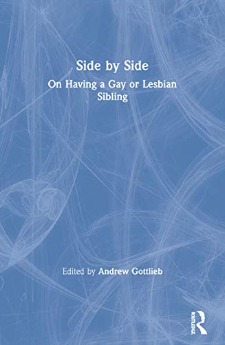 Imagen de archivo de Side by Side: On Having a Gay or Lesbian Sibling (Haworth Gay & Lesbian Studies) a la venta por WorldofBooks