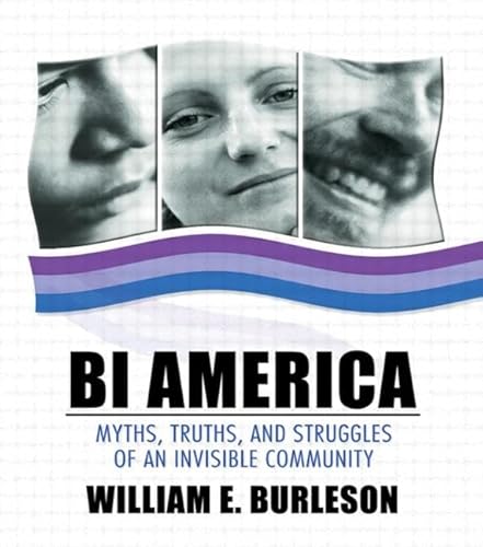 Imagen de archivo de Bi America: Myths, Truths, and Struggles of an Invisible Community a la venta por Chiron Media