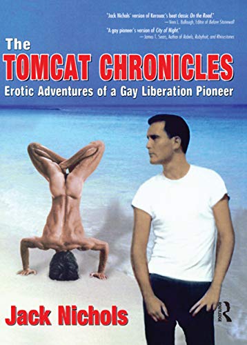 Beispielbild fr The Tomcat Chronicles: Erotic Adventures of a Gay Liberation Pioneer (Haworth Series in Glbt Community and Youth Studies) zum Verkauf von Ergodebooks