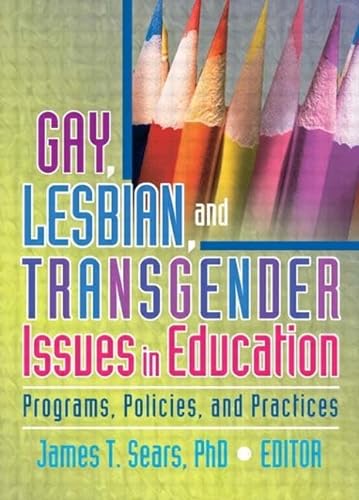 Stock image for Gay, Lesbian, and Transgender Issues in Education: Programs, Policies, and Practices (Haworth Series in Glbt Community & Youth Studies) for sale by WorldofBooks