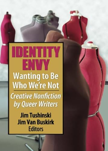 Imagen de archivo de Identity Envy Wanting to Be Who We're Not : Creative Nonfiction by Queer Writers a la venta por Better World Books
