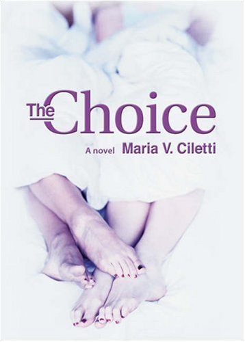 The Choice - Ciletti, Maria V.