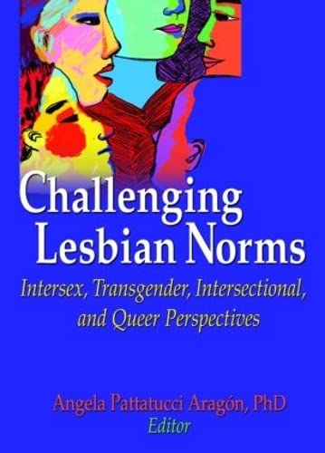 Stock image for Challenging Lesbian Norms: Intersex, Transgender, Intersectional, and Queer Perspectives for sale by Chiron Media