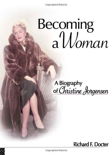 Stock image for Becoming a Woman: A Biography of Christine Jorgensen for sale by THE SAINT BOOKSTORE