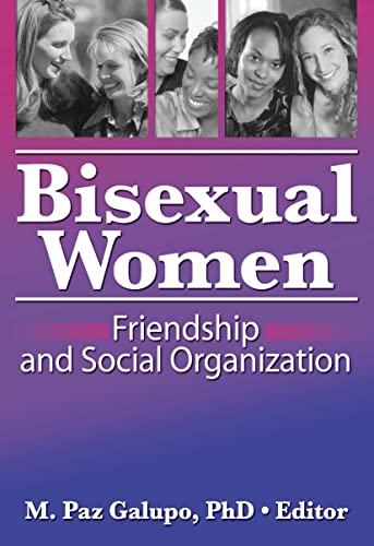 Stock image for Bisexual Women: Friendship and Social Organization for sale by Revaluation Books