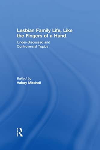 Stock image for Lesbian Family Life, Like the Fingers of a Hand: Under-Discussed and Controversial Topics (Journal of Lesbian Studies) for sale by Chiron Media
