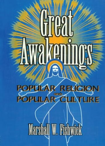 Imagen de archivo de Great Awakenings : Popular Religion and Popular Culture a la venta por Better World Books