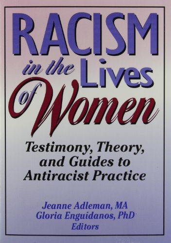 Stock image for Racism in the Lives of Women: Testimony, Theory, and Guides to Antiracist Practice for sale by Ergodebooks