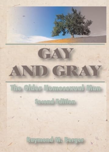 Stock image for Gay and Gray: The Older Homosexual Man, 2nd Edition for sale by SecondSale