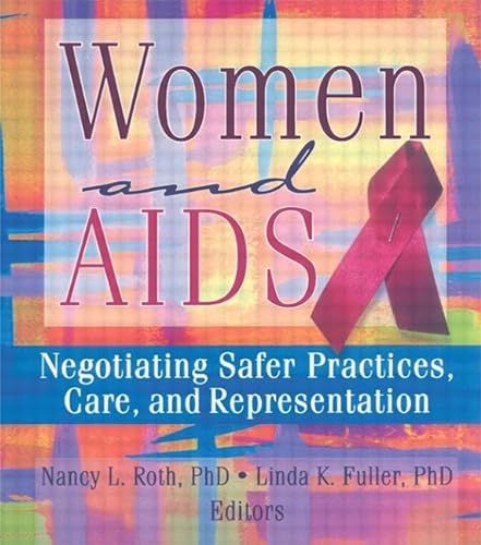 Beispielbild fr Women and AIDS : Negotiating Safer Practices, Care, and Representation zum Verkauf von Better World Books