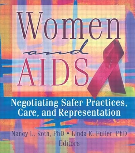 9781560238829: Women and Aids: Negotiating Safer Practices, Care, and Representation (Haworth Innovations in Feminist Studies)