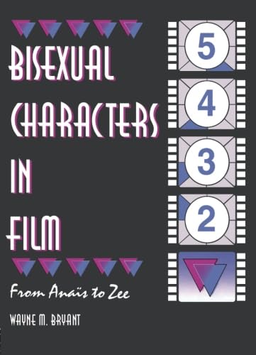 Imagen de archivo de Bisexual Characters in Film: From Anais to Zee (Haworth Gay & Lesbian Studies) a la venta por Ergodebooks