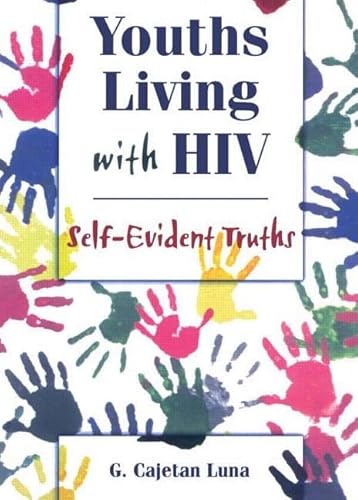 Stock image for Youths Living with HIV: Self-Evident Truths for sale by Revaluation Books