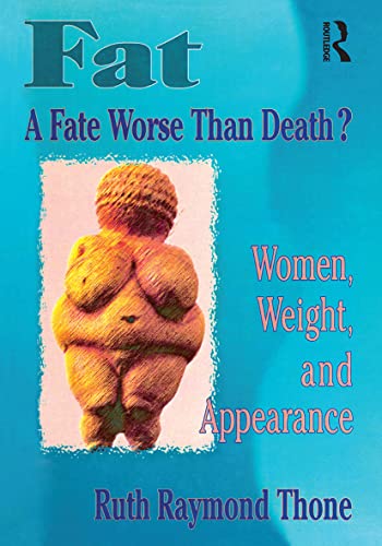 Beispielbild fr Fat - A Fate Worse Than Death? : Women, Weight, and Appearance zum Verkauf von Better World Books