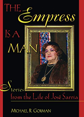 9781560239178: The Empress Is a Man: Stories from the Life of Jos Sarria