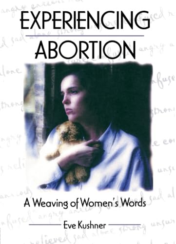 Imagen de archivo de Experiencing Abortion: A Weaving of Women's Words a la venta por HPB-Red