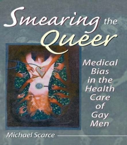 9781560239260: Smearing the Queer: Medical Bias in the Health Care of Gay Men