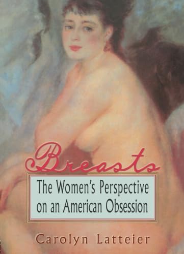 Beispielbild fr Breasts: The Women's Perspective on an American Obsession zum Verkauf von ThriftBooks-Dallas