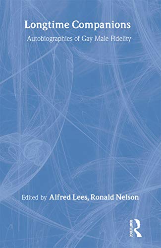 Longtime Companions: Autobiographies of Gay Male Fidelity (9781560239574) by Lees, Alfred; Nelson, Ronald