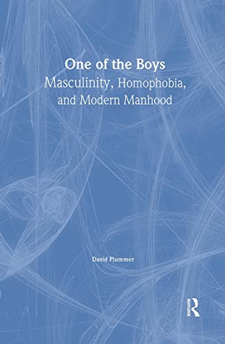 9781560239734: One of the Boys: Masculinity, Homophobia, and Modern Manhood (Haworth Gay & Lesbian Studies)