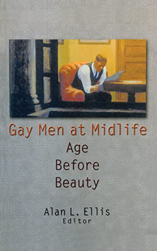 9781560239796: Gay Men at Midlife: Age Before Beauty