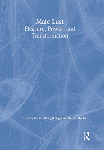 Male Lust: Pleasure, Power, and Transformation (9781560239819) by Brook, Kerwin; Nagle, Jill; Gould, Baruch