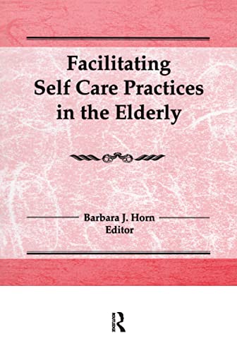 Beispielbild fr Facilitating Self Care Practices in the Elderly zum Verkauf von Dave Wilhelm Books