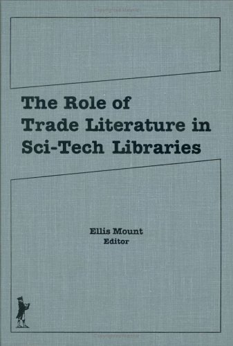 Stock image for The Role of Trade Literature in Sci-Tech Libraries for sale by Wonder Book