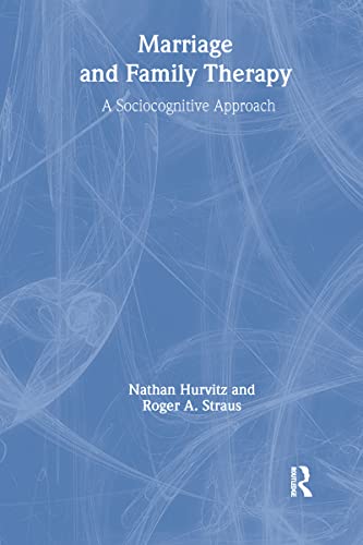Stock image for Marriage and Family Therapy: A Sociocognitive Approach (Haworth Marriage & the Family) for sale by California Books