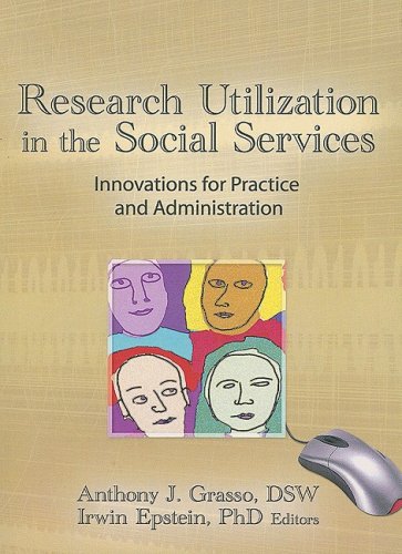 9781560240716: Research Utilization in the Social Services: Innovations for Practice and Administration