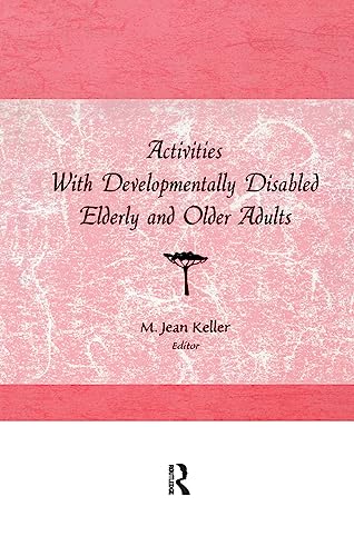Beispielbild fr Activities with Developmentally Disabled Elderly and Older Adults zum Verkauf von Better World Books