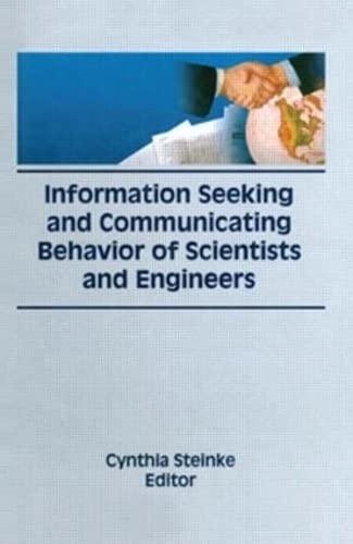 Stock image for Information Seeking and Communicating Behavior of Scientists and Engineers (Science and Technology Libraries Series) for sale by Chiron Media
