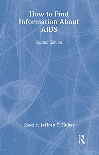 Stock image for How to Find Information About AIDS: Second Edition (Haworth Medical Information Sources) for sale by GuthrieBooks