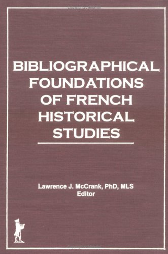 Imagen de archivo de Bibliographical foundations of French historical studies; bicentennial of the French Revolution. The 1989 Annual Conference of the Association for the Bibliography of History (ABH), December 27-28, 1989, San Francisco, CA a la venta por Hammer Mountain Book Halls, ABAA