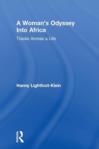 A Woman's Odyssey Into Africa: Tracks Across a Life (Haworth Women's Studies) (9781560241553) by Lightfoot Klein, Hanny; Cole, Ellen; Rothblum, Esther D