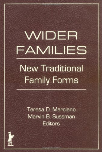 Stock image for Wider Families: New Traditional Family Forms Marciano, Dr Teresa and Sussman, Marvin B for sale by GridFreed