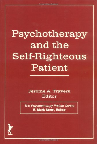 Stock image for Psychotherapy Pand the Self-Righteous Patient for sale by 4 THE WORLD RESOURCE DISTRIBUTORS