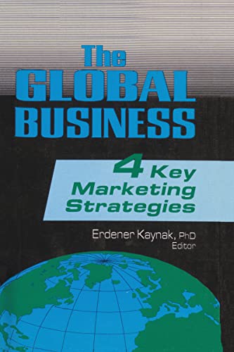 Stock image for The Global Business: Four Key Marketing Strategies for sale by NEPO UG