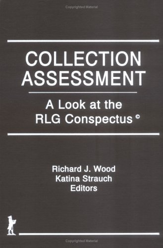 Collection Assessment: A Look at the RLG Conspectus (Acquisitions Librarian Series) (9781560242581) by Katz, Linda S