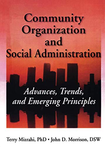 Community Organization and Social Administration (9781560242772) by Mizrahi Phd, Terry; Morrison DSW, John D.