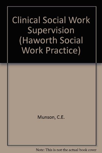 Stock image for Clinical Social Work Supervision: Second Edition (Haworth Social Work Practice) for sale by Inquiring Minds