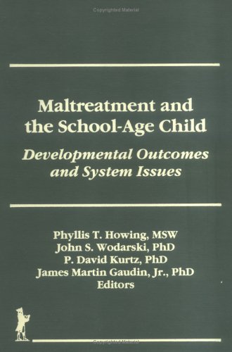 Stock image for Maltreatment and the School-Age Child: Developmental Outcomes and System Issues (Haworth Health and Social Policy) for sale by Artless Missals