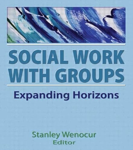 Social Work With Groups: Expanding Horizons (9781560242963) by Wenocur, Stanley