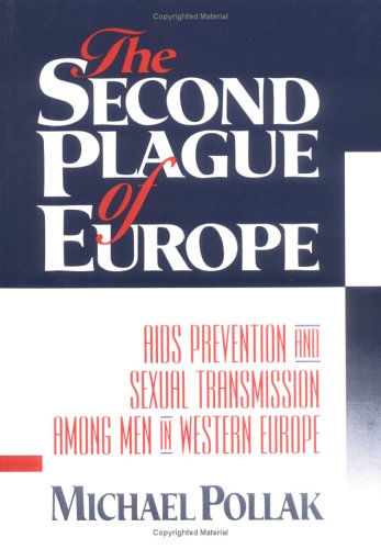 Imagen de archivo de The Second Plague of Europe : AIDS Prevention and Sexual Transmission among Men in Western Europe a la venta por Better World Books Ltd