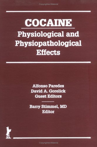 9781560243113: Cocaine: Physiological and Physiopathological Effects (The Journal of Addictive Diseases Series)