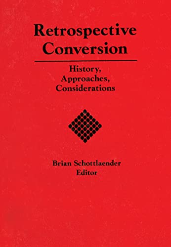 Stock image for Retrospective Conversion: History, Approaches, Considerations for sale by Ed Buryn Books