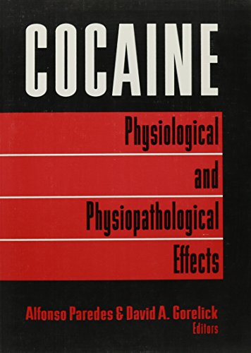 9781560243854: Cocaine: Physiological and Physiopathological Effects (The Journal of Addictive Diseases Series)