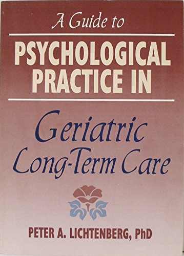 Imagen de archivo de A Guide to Psychological Practice in Geriatric Long-Term Care a la venta por BookHolders