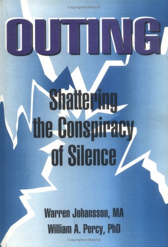 9781560244196: Outing: Shattering the Conspiracy of Silence (Haworth Gay & Lesbian Studies)