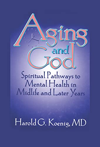 Stock image for Aging and God: Spiritual Pathways to Mental Health in Midlife and Later Years for sale by Chiron Media